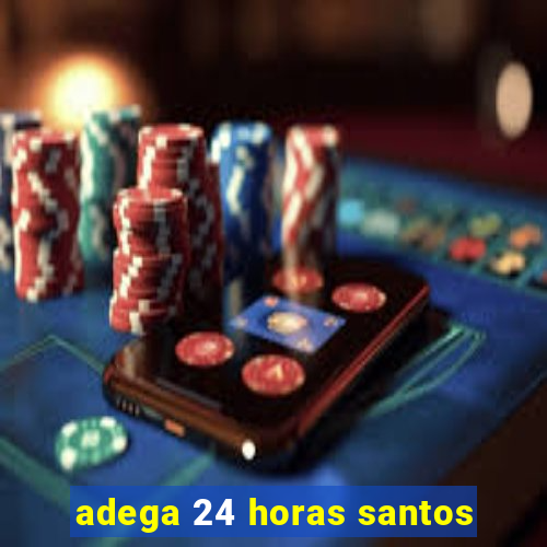 adega 24 horas santos